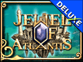 Jewel of Atlantis Deluxe