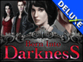 Born Into Darkness Deluxe