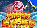 Super Smasher Deluxe