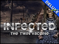 Infected - The Twin Vaccine Deluxe