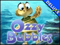 Ozzy Bubbles Deluxe