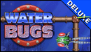 Waterbugs Deluxe