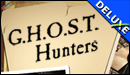 G.H.O.S.T. Hunters Deluxe