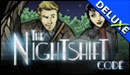 The Nightshift Code Deluxe