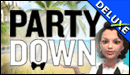 Party Down Deluxe