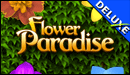 Flower Paradise Deluxe