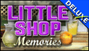Little Shop - Memories Deluxe