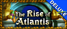The Rise of Atlantis Deluxe