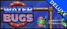 Waterbugs Deluxe