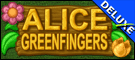 Alice Greenfingers Deluxe