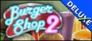 Burger Shop 2 Deluxe