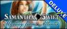 Samantha Swift and the Mystery from Atlantis Deluxe