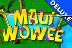 maui wowee