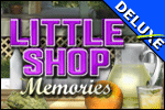 Little Shop - Memories Deluxe