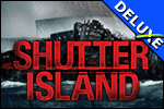 Shutter Island Deluxe