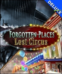 Forgotten Places - Lost Circus Deluxe