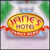 Jane's Hotel - Family Hero