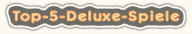 Top-5-Deluxe-Spiele