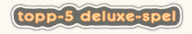topp-5 f�r Deluxe-spel