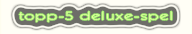 topp-5 f�r Deluxe-spel