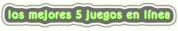 los mejores 5 juegos en l�nea