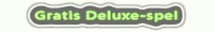 Gratis Deluxe-spel