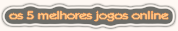 Os 5 melhores jogos on-line