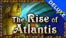 The Rise of Atlantis Deluxe